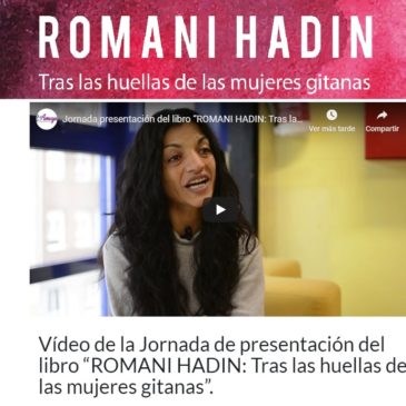 Vídeo de la Jornada de presentación del libro “ROMANI HADIN: Tras las huellas de las mujeres gitanas”.
